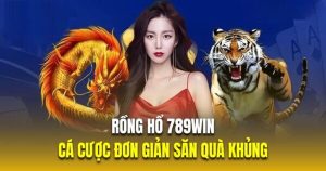 rồng hổ 789win